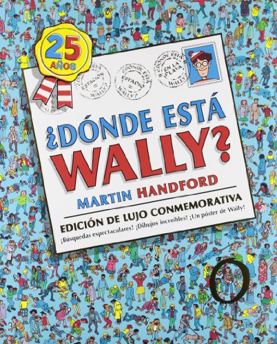 Donde esta Wally? / Where's Wally?: Edicion De Lujo 25 Aniversario / 25th Anniversary Edition  2013 9788493961503 Front Cover