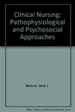 Clinical Nursing Pathophysiological and Psychosocial Approaches 2nd 1970 9780023079504 Front Cover