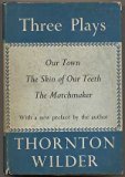 Three Plays Our Town, the Skin of Our Teeth, the Matchmaker N/A 9780060146504 Front Cover