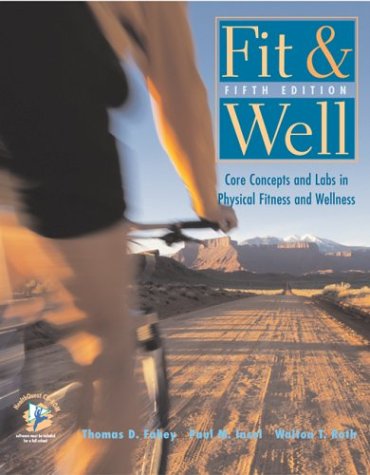 Fit and Well : Core Concepts and Labs in Physical Fitness and Wellness with HQ 4.2, Fitness and Nutrition Journal and Pw/Olc Bind-In Passcard 5th 2003 9780072930504 Front Cover