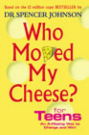Who Moved My Cheese? For Teens N/A 9780091894504 Front Cover