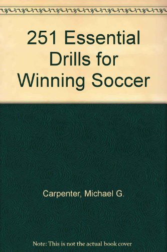 251 Essential Drills for Winning Soccer   2001 9780130407504 Front Cover