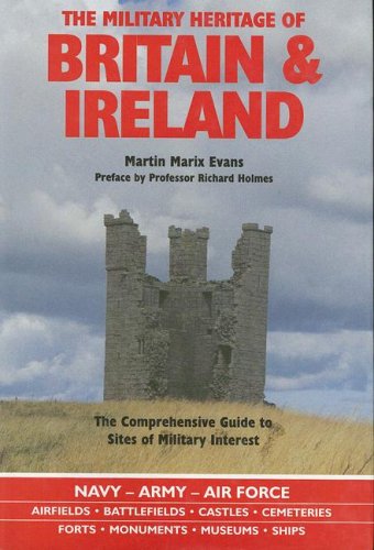 Military Heritage of Britain and Ireland The Comprehensive Guide to Sites of Military Interest  1998 9780233991504 Front Cover