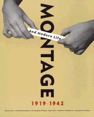 Montage and Modern Life, 1919-1942   1992 9780262700504 Front Cover