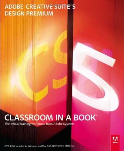 Adobe Creative Suite 5 Design Premium Classroom in a Book   2011 (Revised) 9780321704504 Front Cover