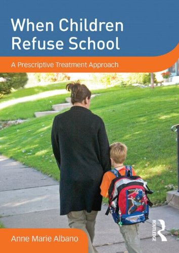 When Children Refuse School A Prescriptive Treatment Approach  2014 9780415841504 Front Cover