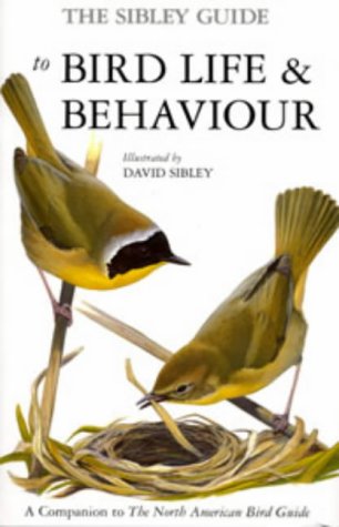 Sibley Guide to Bird Life and Behaviour (Ornithology) N/A 9780713662504 Front Cover