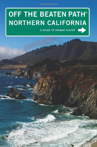 Northern California A Guide to Unique Places 8th 9780762750504 Front Cover