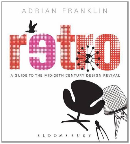 Retro A Guide to the Mid-20th Century Design Revival 2nd 2013 9780857858504 Front Cover