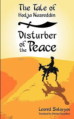 The Tale of Hodja Nasreddin: Disturber of the Peace N/A 9780981269504 Front Cover