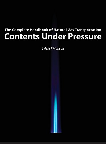 Contents under Pressure The Complete Handbook of Natural Gas Transportation  2015 9780996445504 Front Cover