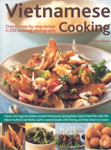 Vietnamese Cooking Over 60 Step-by-Step Recipes in 250 Stunning Photograph  2007 9781844763504 Front Cover