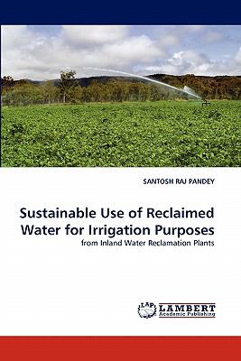Sustainable Use of Reclaimed Water for Irrigation Purposes  N/A 9783844310504 Front Cover