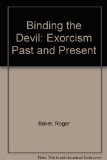 Binding the Devil Exorcism Past and Present  1975 9780099114505 Front Cover