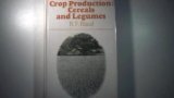 Crop Production : Cereals and Legumes N/A 9780121040505 Front Cover