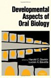 Developmental Aspects of Oral Biology  1972 9780126483505 Front Cover