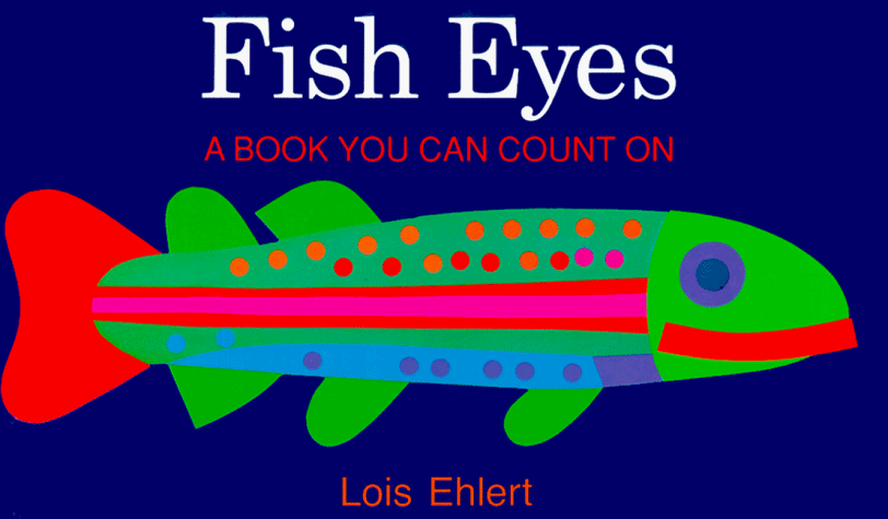 Fish Eyes A Book You Can Count On  1990 9780152280505 Front Cover