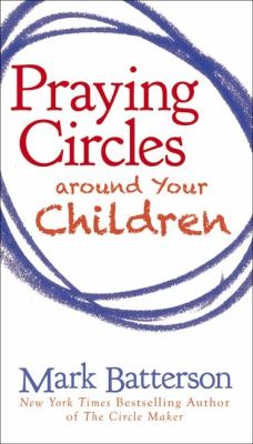 Praying Circles Around Your Children   2012 9780310325505 Front Cover