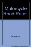 Motorcycle Road Racer N/A 9780316477505 Front Cover