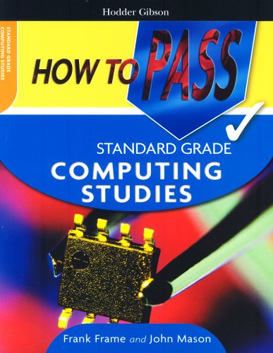 How to Pass Standard Grade Computing Studies:   2006 9780340926505 Front Cover