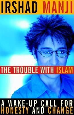 Trouble with Islam : A Wake-up Call for Honesty and Change  2003 9780679312505 Front Cover