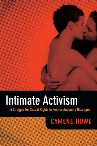 Intimate Activism The Struggle for Sexual Rights in Postrevolutionary Nicaragua  2013 9780822354505 Front Cover