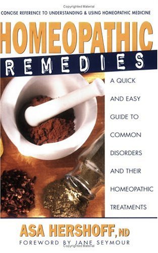 Homeopathic Remedies A Quick and Easy Guide to Common Disorders and Their Homeopathic Remedies  2000 9780895299505 Front Cover