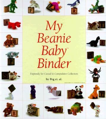 My Beanie Baby Binder : Expressly for Casual to Compulsive Collectors  1998 9780966610505 Front Cover