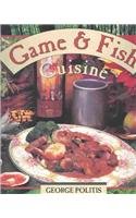 Game and Fish Cuisine  2001 9780968869505 Front Cover