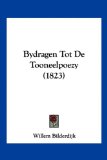 Bydragen Tot de Tooneelpoezy  N/A 9781160815505 Front Cover