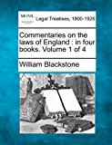 Commentaries on the laws of England : in four books. Volume 1 Of 4  N/A 9781240191505 Front Cover