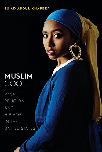 Muslim Cool Race, Religion, and Hip Hop in the United States  2016 9781479894505 Front Cover
