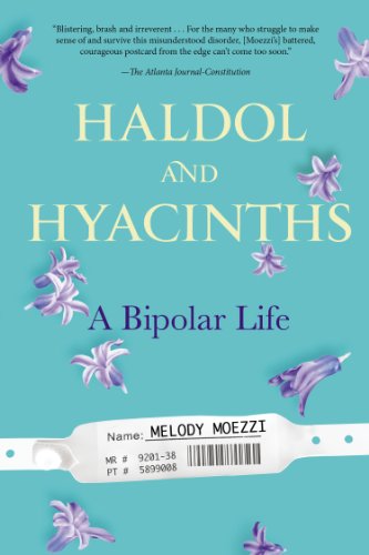 Haldol and Hyacinths A Bipolar Life  2015 9781583335505 Front Cover