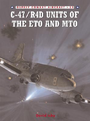 C-47/R4D Units of the ETO and MTO   2005 9781841767505 Front Cover