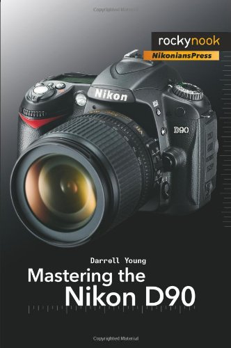 Mastering the Nikon D90   2009 9781933952505 Front Cover