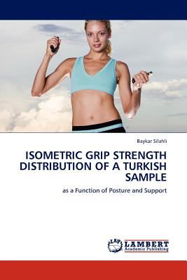 Isometric Grip Strength Distribution of a Turkish Sample  N/A 9783844397505 Front Cover