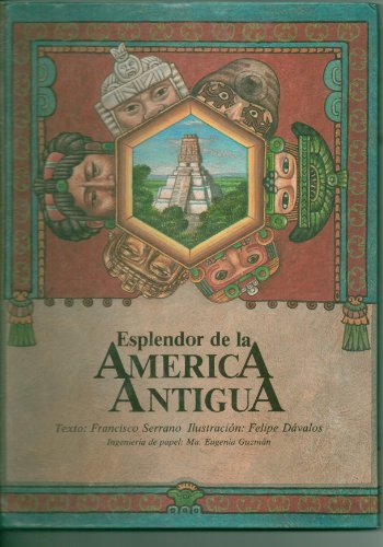 Esplendor De La America Antigua / The Splendor of Ancient America  2002 9789684940505 Front Cover