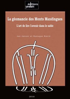 Gï¿½omancie des Monts Mandingues L'art de Lire L'avenir Dans le Sable  2010 9789995280505 Front Cover