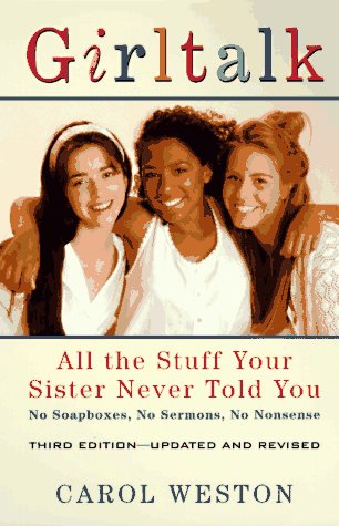 Girltalk, 3e All the Stuff Your Sister Never Told You 3rd 9780060928506 Front Cover