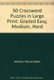 Fifty Crossword Puzzles in Large Print : Graded Easy - Medium - Hard N/A 9780060973506 Front Cover