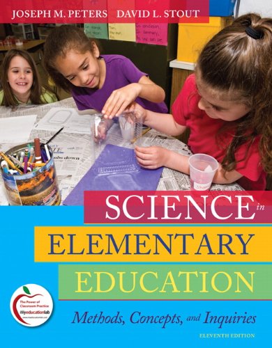 Science in Elementary Education Methods, Concepts, and Inquiries 11th 2011 9780135031506 Front Cover