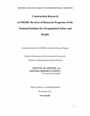 Construction Research at NIOSH Reviews of Research Programs of the National Institute for Occupational Safety and Health  2009 9780309128506 Front Cover