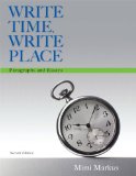 Write Time, Write Place: Paragraphs and Essays  2014 9780321908506 Front Cover
