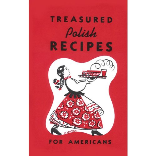 Treasured Polish Recipes for Americans N/A 9780685226506 Front Cover