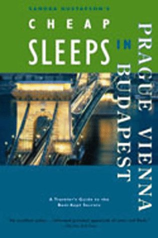 Cheap Sleeps in Prague, Vienna and Budapest Traveler's Guides to the Best-Kept Secrets  1999 9780811821506 Front Cover