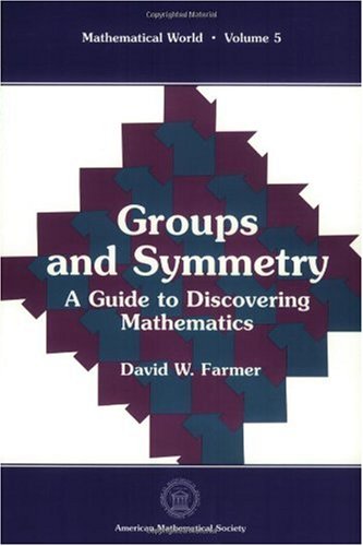 Groups and Symmetry A Guide to Discovering Mathematics  1996 9780821804506 Front Cover