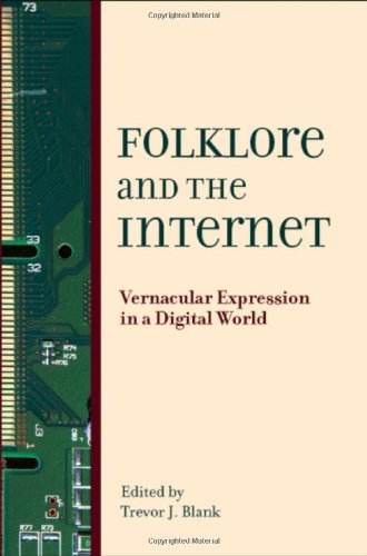 Folklore and the Internet Vernacular Expression in a Digital World  2009 9780874217506 Front Cover