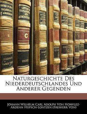 Naturgeschichte Des Niederdeutschlandes Und Anderer Gegenden  N/A 9781144263506 Front Cover