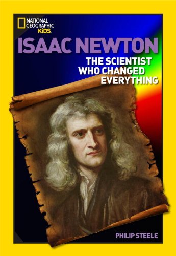 World History Biographies: Isaac Newton The Scientist Who Changed Everything N/A 9781426314506 Front Cover