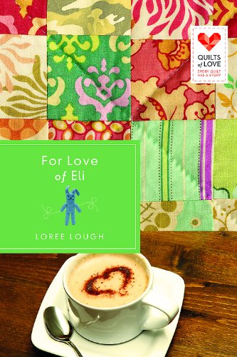 For Love of Eli Quilts of Love Series N/A 9781426752506 Front Cover